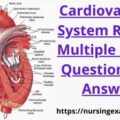 Cardiovascular System Related Multiple Choice Questions and Answers