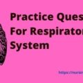 Practice Questions For Respiratory System related MCQs for nurses