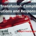 Blood Transfusion Complication Precautions and Responsibility