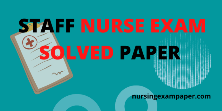 STAFF NURSE EXAM SOLVED PAPER