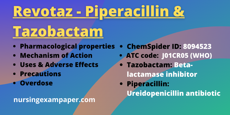 Revotaz injection Piperacillin and Tazobactam Pharmacological properties Mechanism of Action Uses & Adverse Effects Precautions Overdose