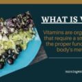 List of Vitamins & It’s Main Functions, supplements, Sources, and Daily Requirement