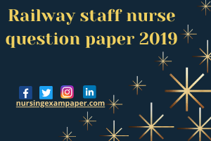 Railway staff nurse question paper 2019