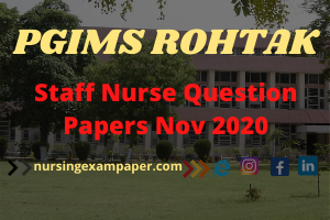 PGIMS Rohtak Staff Nurse Question Paper