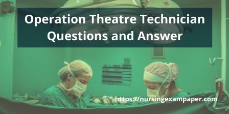 Operation Theatre Technician Questions and Answer