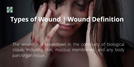 Types of Wound | Wound Definition basics of skin integrity, causes, severity, and cleanliness